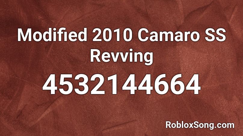 Modified 2010 Camaro SS Revving Roblox ID