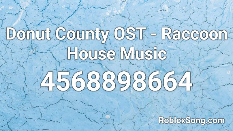 Donut County OST - Raccoon House Music Roblox ID