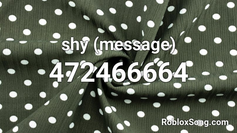 shy (message) Roblox ID