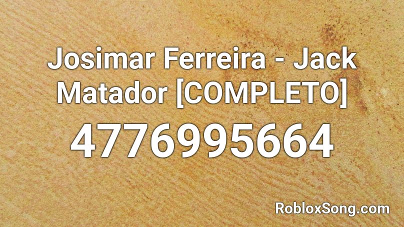 Josimar Ferreira - Jack Matador [COMPLETO] Roblox ID