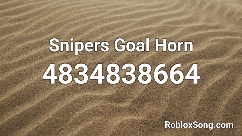 Snipers Goal Horn Roblox ID