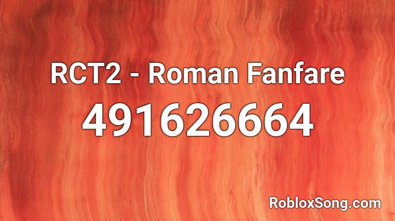 RCT2 - Roman Fanfare Roblox ID