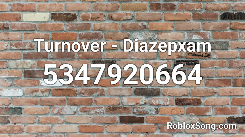 Turnover - Diazepxam Roblox ID