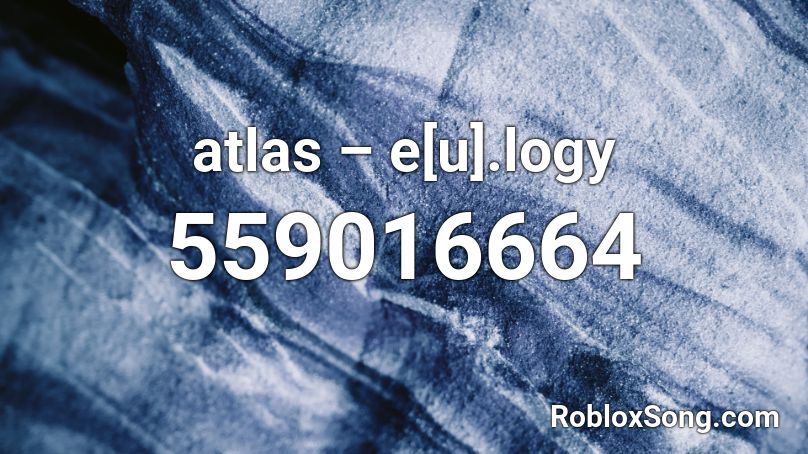 atlas – e[u].logy Roblox ID