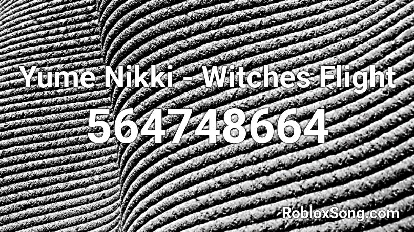 Yume Nikki - Witches Flight Roblox ID