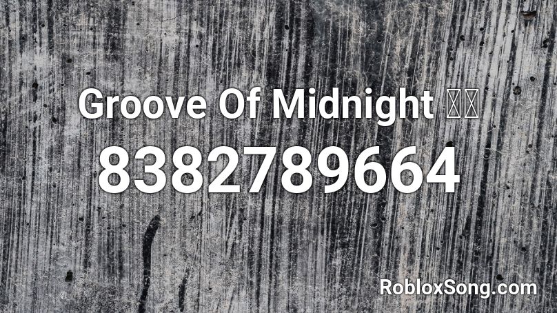 Groove Of Midnight 🌙✨ Roblox ID