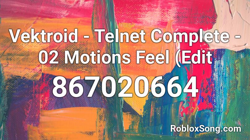 Vektroid - Telnet Complete - 02 Motions Feel (Edit Roblox ID