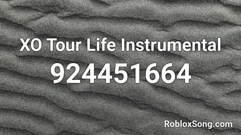 Xo Tour Life Instrumental Roblox Id Roblox Music Codes - roblox id xo tour life