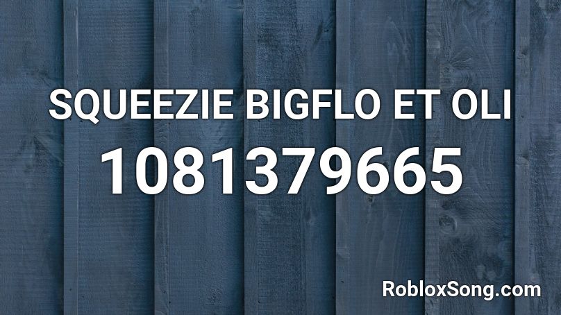 Squeezie Bigflo Et Oli Roblox Id Roblox Music Codes - musique roblox code bigflo et oli