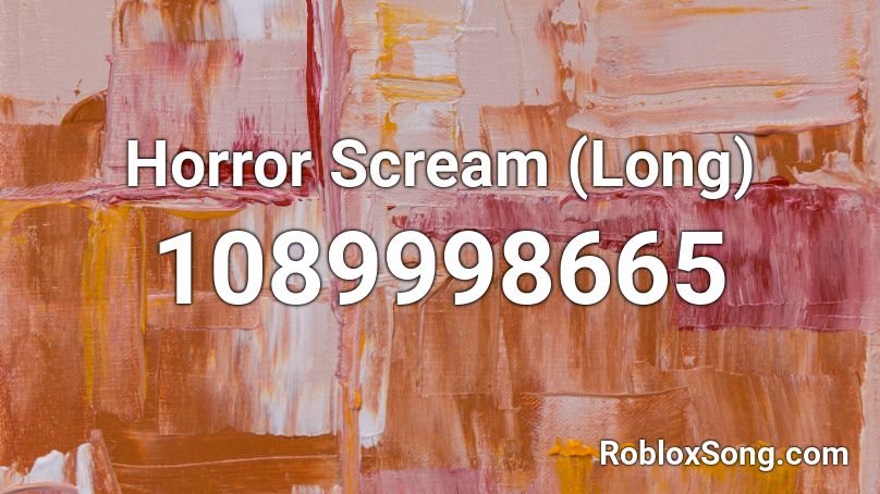 Horror Scream (Long) Roblox ID