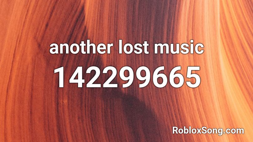 another lost music Roblox ID