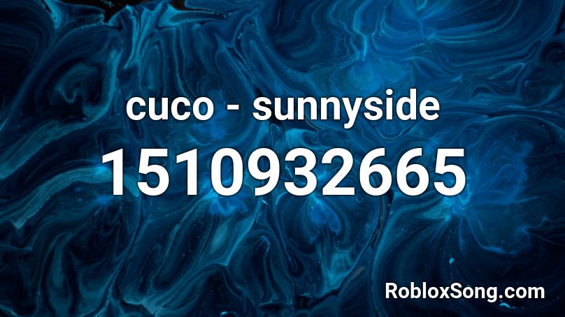 cuco - sunnyside Roblox ID