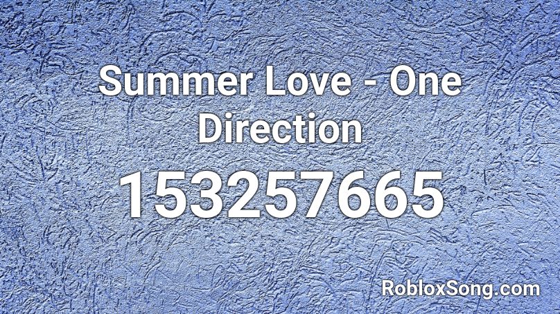 Summer Love - One Direction Roblox ID