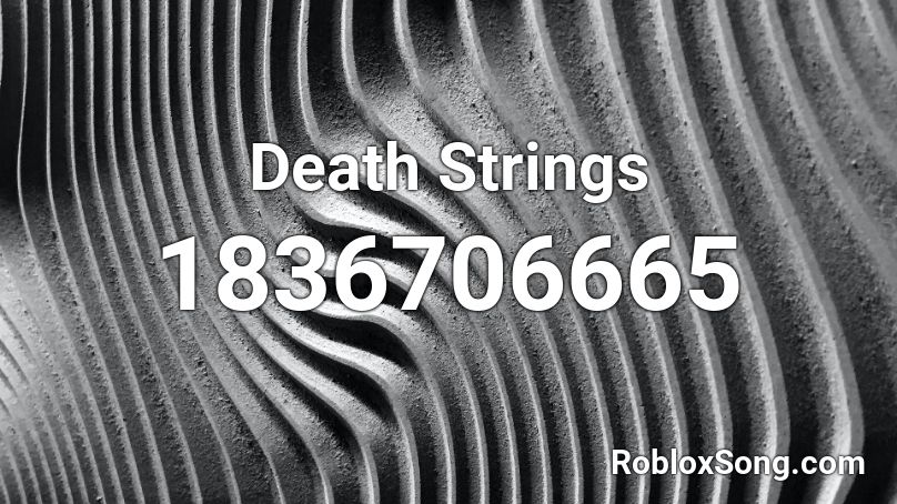 Death Strings Roblox ID