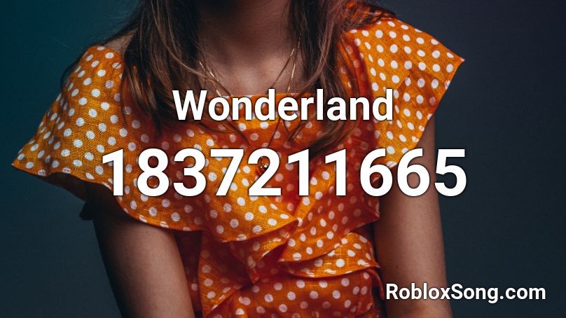 Wonderland Roblox ID