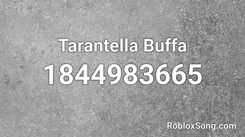 Tarantella Buffa Roblox ID