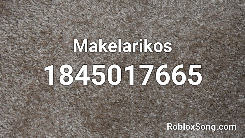 Makelarikos Roblox ID