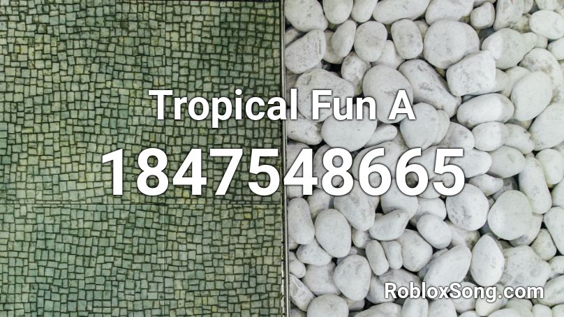 Tropical Fun A Roblox ID