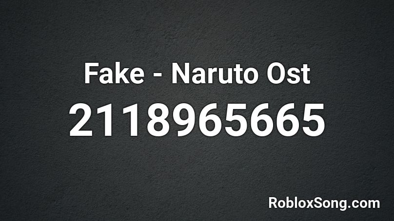 Fake - Naruto Ost Roblox ID