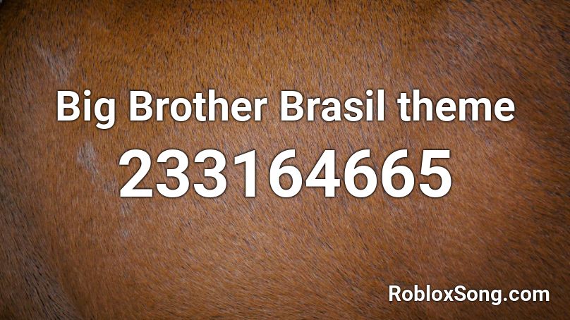 Big Brother Brasil theme Roblox ID