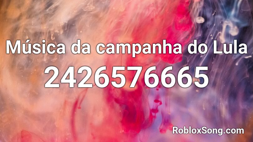 Música da campanha do Lula Roblox ID