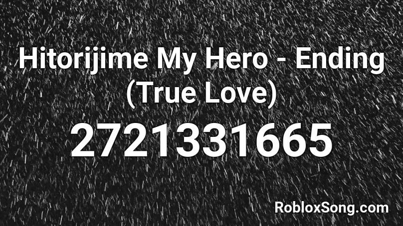 Hitorijime My Hero - Ending (True Love) Roblox ID