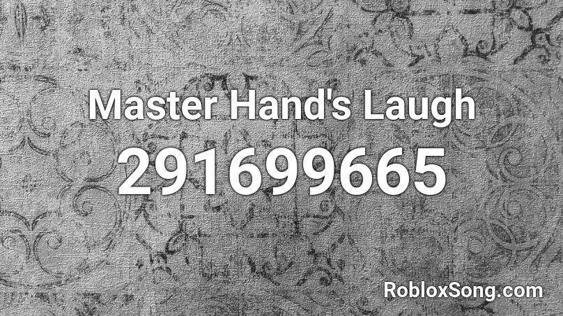 Master Hand's Laugh Roblox ID