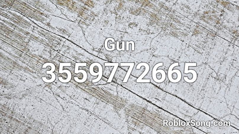 Gun Roblox ID - Roblox music codes