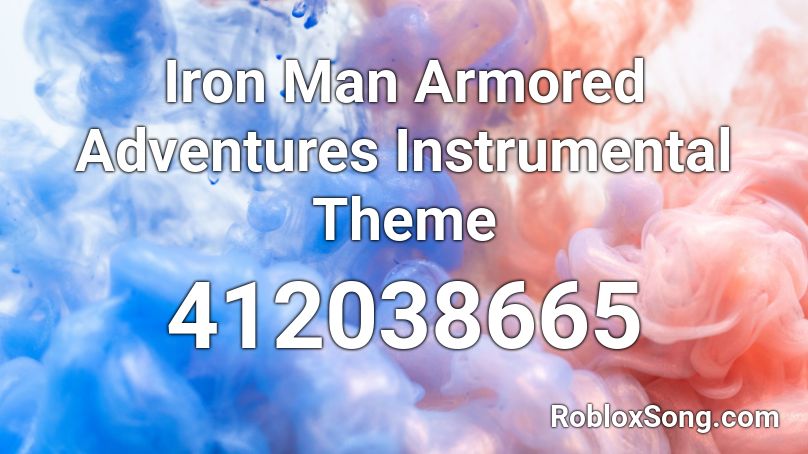 Iron Man Armored Adventures Instrumental Theme Roblox Id Roblox Music Codes - iron man theme roblox id