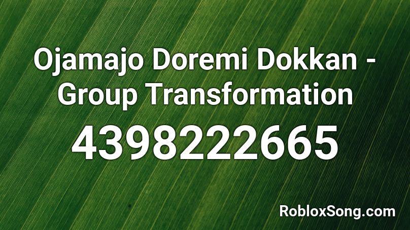Ojamajo Doremi Dokkan - Group Transformation Roblox ID