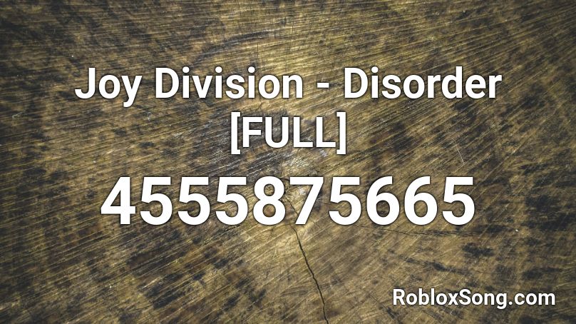 Joy Division - Disorder [FULL] Roblox ID