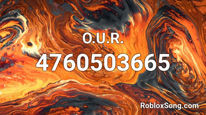 O.U.R. Roblox ID