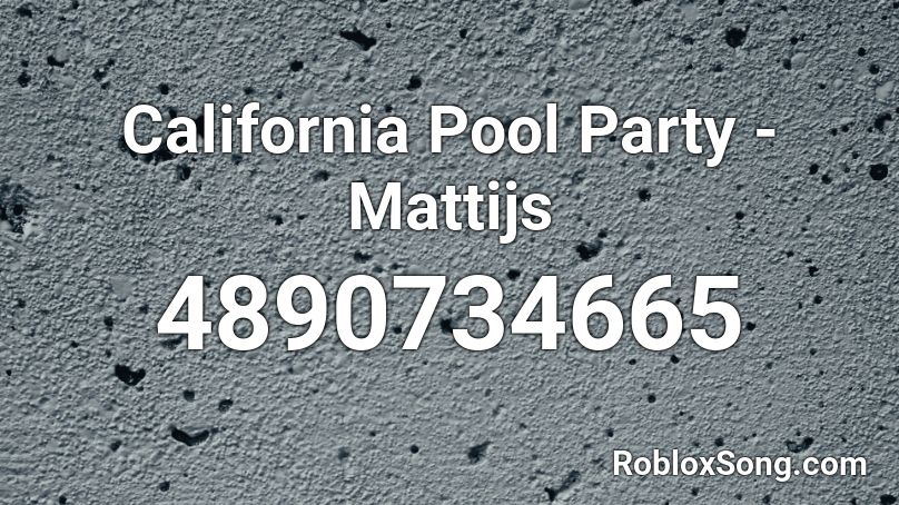 California Pool Party - Mattijs Roblox ID