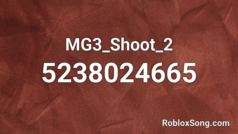 MG3_Shoot_2 Roblox ID