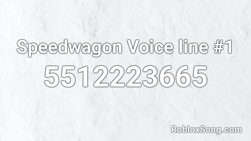 Speedwagon Voice line #1 Roblox ID