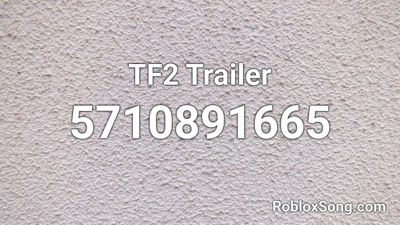 TF2 Trailer Roblox ID