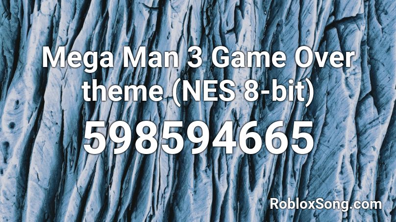 Mega Man 3 Game Over theme (NES 8-bit) Roblox ID