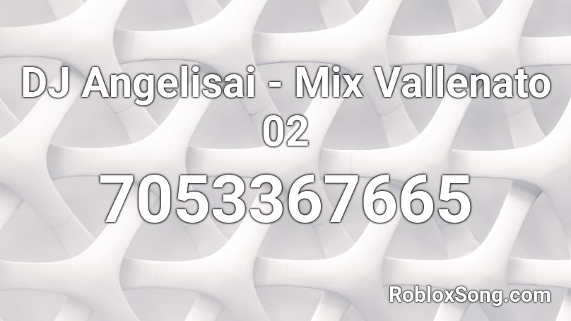 DJ Angelisai - Mix Vallenato 02 Roblox ID