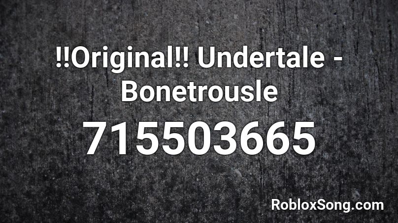 !!Original!! Undertale - Bonetrousle Roblox ID