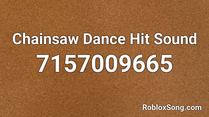 Chainsaw Dance Hit Sound Roblox ID