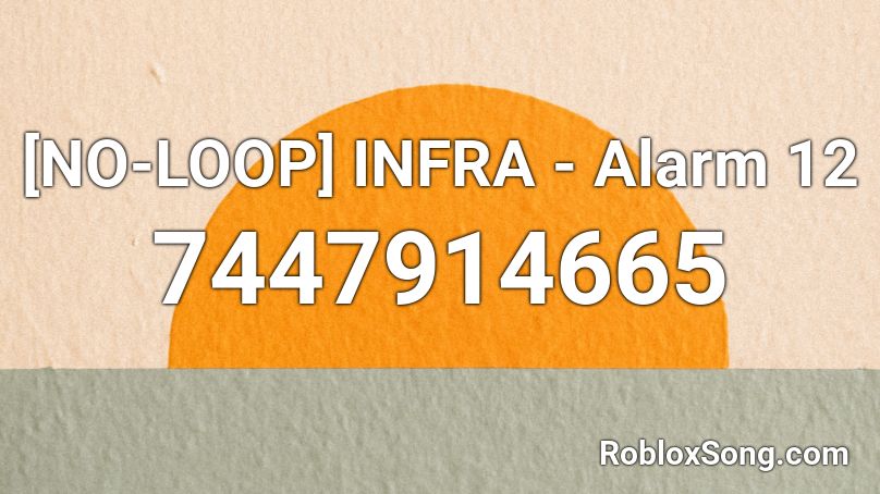 [NO-LOOP] INFRA - Alarm 12 Roblox ID