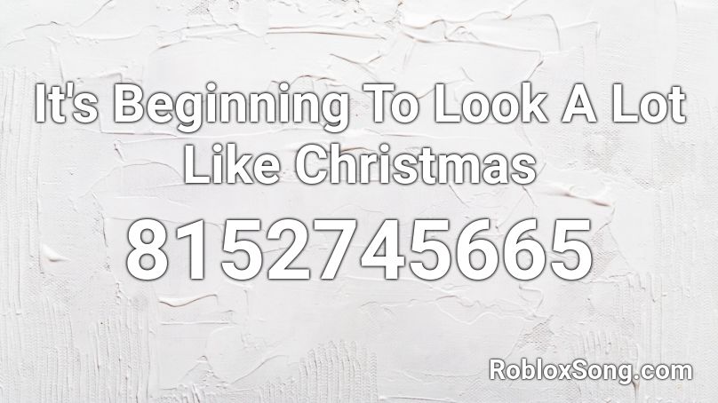 It's Beginning To Look A Lot Like Christmas Roblox ID