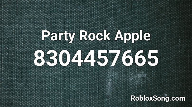 Party Rock Apple Roblox ID