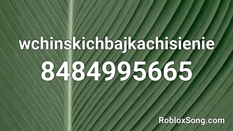 wchinskichbajkachisienie Roblox ID