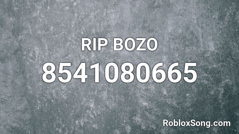 RIP BOZO Roblox ID