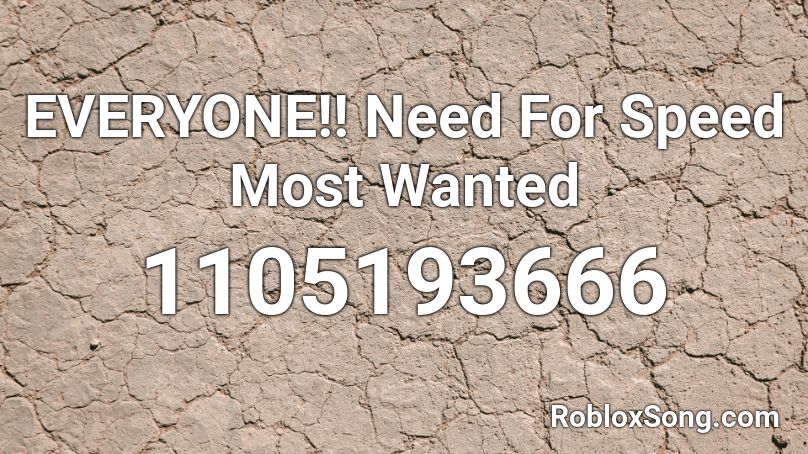 EVERYONE!! Need For Speed Most Wanted Roblox ID