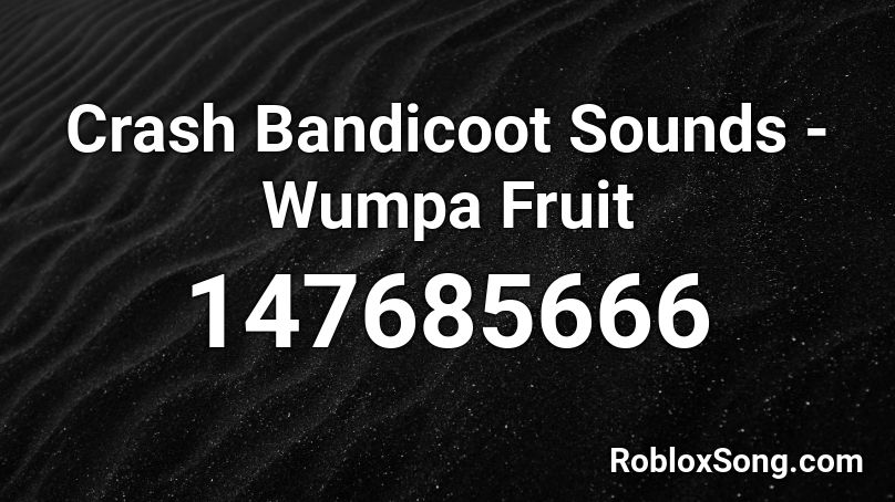 Crash Bandicoot Sounds - Wumpa Fruit Roblox ID