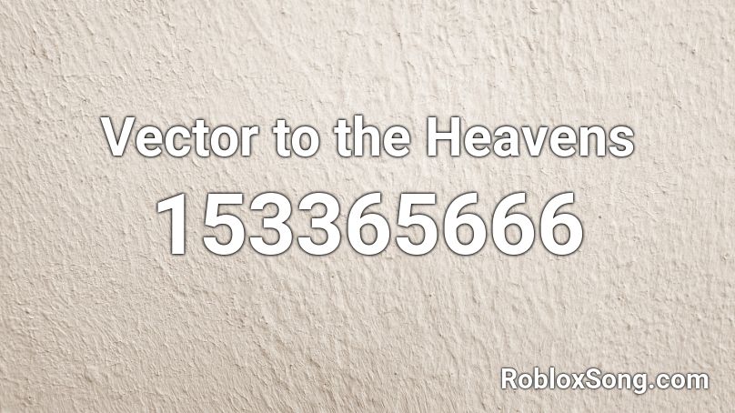 Vector to the Heavens Roblox ID