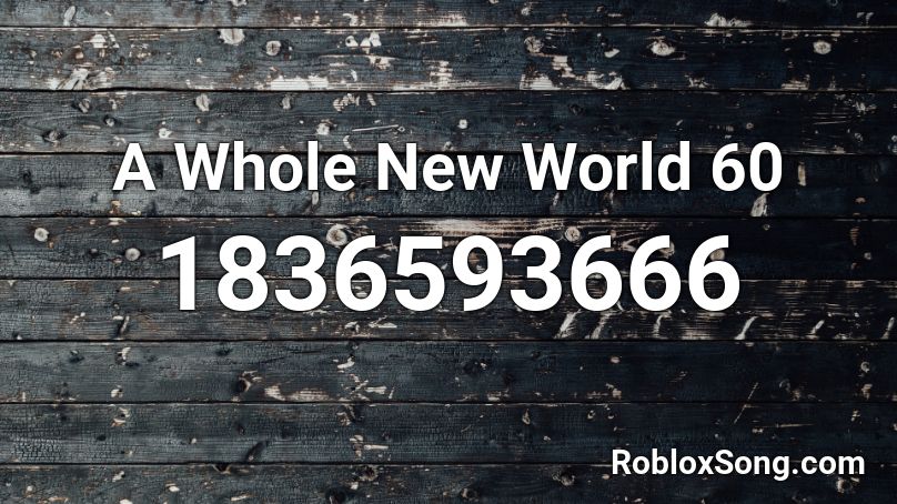 A Whole New World 60 Roblox ID
