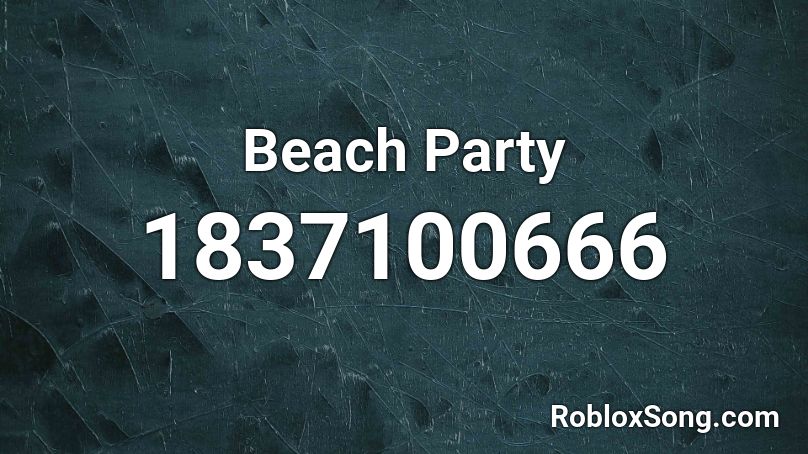 Beach Party Roblox ID